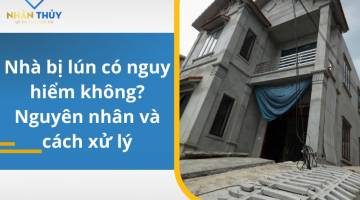 Tại sao nhà bị lún? Có nguy hiểm không? Biện pháp xử lý