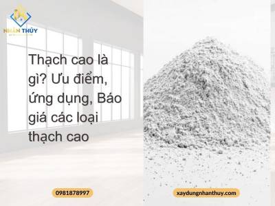 Thạch cao là gì? Ưu điểm, ứng dụng, Báo giá các loại thạch cao