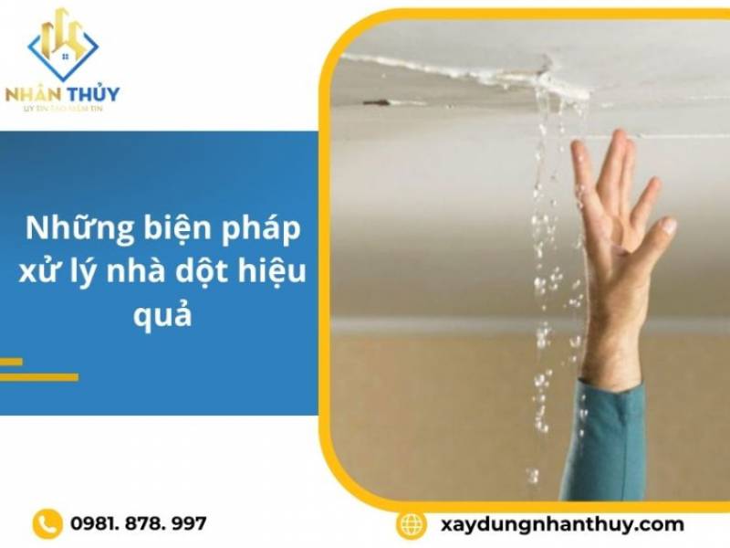 Những biện pháp xử lý nhà dột nhanh gọn, dễ thực hiện