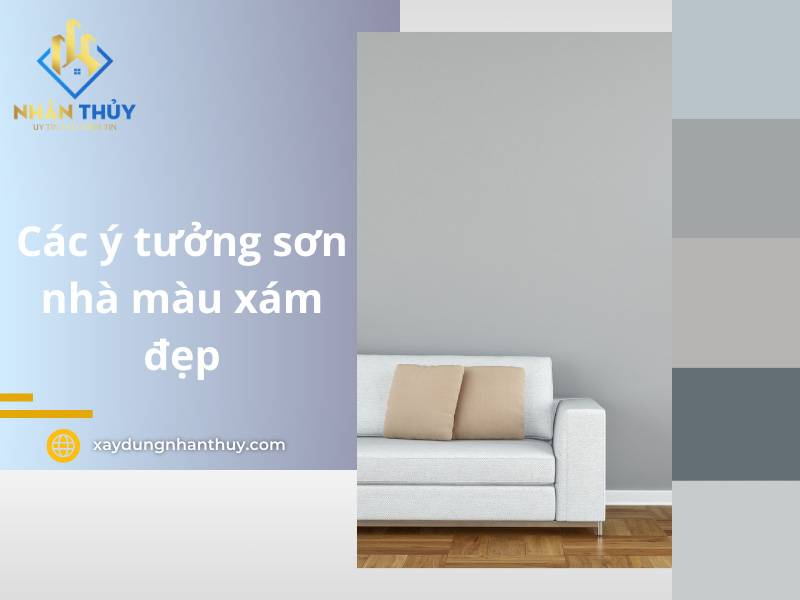 35+ Ý tưởng sơn nhà màu xám hiện đại, sang trọng, hiện đại