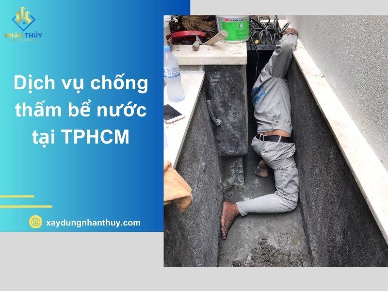 Báo giá dịch vụ chống thấm bể nước tại TPHCM, bảo hành 10 năm