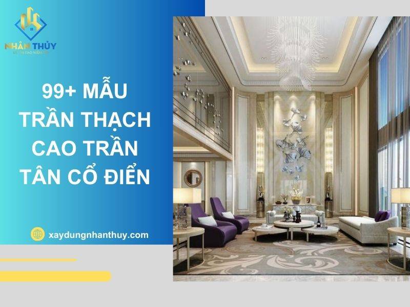 Báo giá trần thạch cao cổ điển, tân cổ điển sang trọng, đẹp nhất