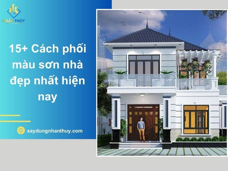 15+ Cách phối màu sơn nhà đẹp nhất năm 2026