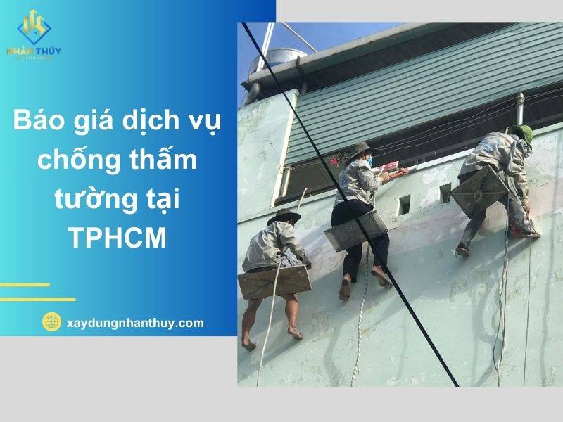 Dịch vụ chống thấm tường TPHCM chuyên nghiệp - Triệt để 100%