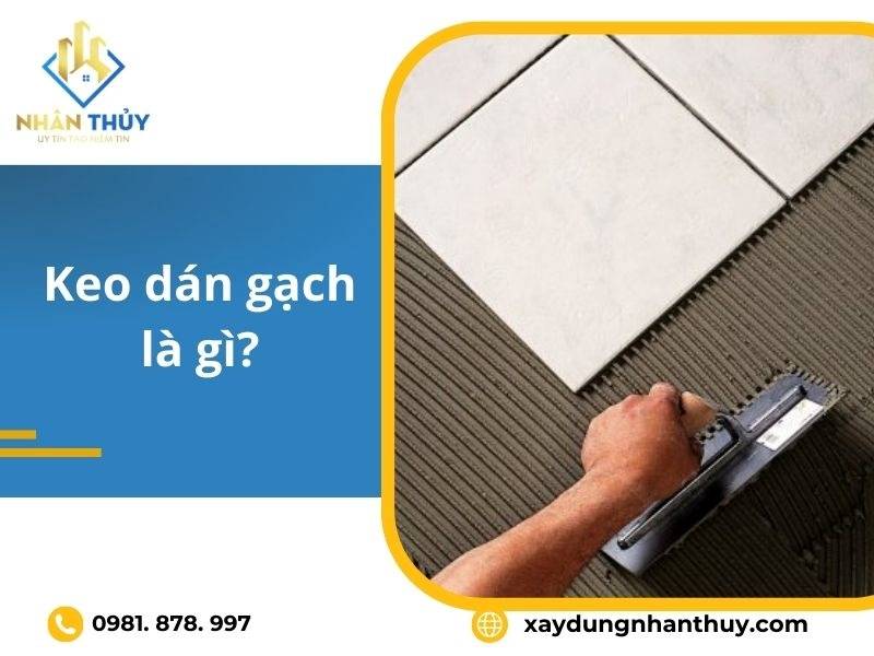 Keo dán gạch - Top 5 loại keo dán gạch tốt nhất thị trường